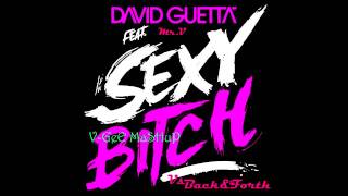 David Guetta feat. Mr.V - Sexy Bitch vs. Back &amp; Forth(Victor S MaSHuP)