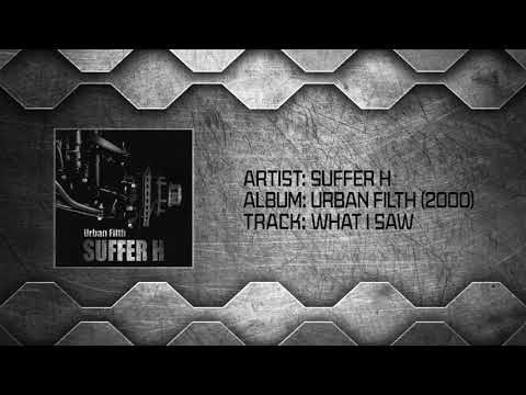 Suffer H - What I Saw (REMASTERED)
