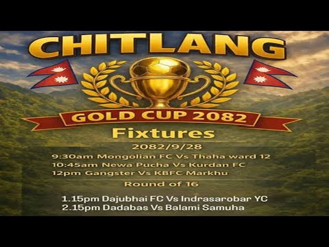 Chitlang Gold Cup: DAY-2 - LIVE !!