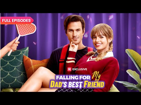 ⭐Falling for My Dad's Best Friend FULL EPISODES | ReelShort