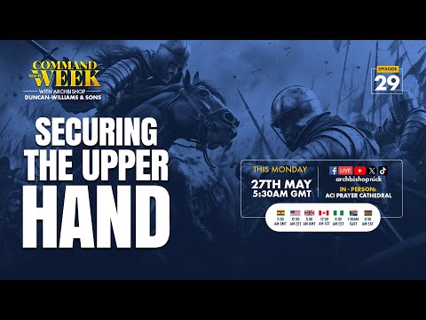 SECURING THE UPPER HAND - COMMAND YOUR WEEK EPISODE 29 - MAY 27, 2024