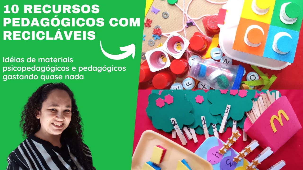 10 RECURSOS PSICOPEDAGÓGICOS E PEDAGÓGICOS CONFECCIONADOS COM MATERIAIS RECICLÁVEIS -  parte I