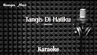 Download lagu Koes Plus - Tangis Di Hatiku - Karaoke tanpa vocal mp3 Download lagu Koes Plus - Tangis Di Hatiku - Karaoke tanpa vocal mp3