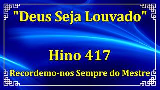 HINO 417 - Recordemo-nos Sempre do Mestre - HINÁRIO CCB COM LETRAS