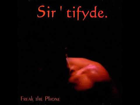 Sir 'tifyde-Freak The Phone (1997)