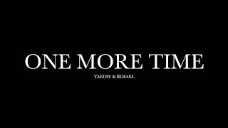 Download lagu One More Time by Yaeow & Roiael (Lyrics) mp3 Download lagu One More Time by Yaeow & Roiael (Lyrics) mp3