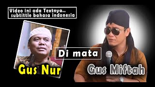 GUS NUR SUGIHARJA DI MATA GUS MIFTAH.... GUS NUR SUGIHARJA DI MATA GUS MIFTAH....