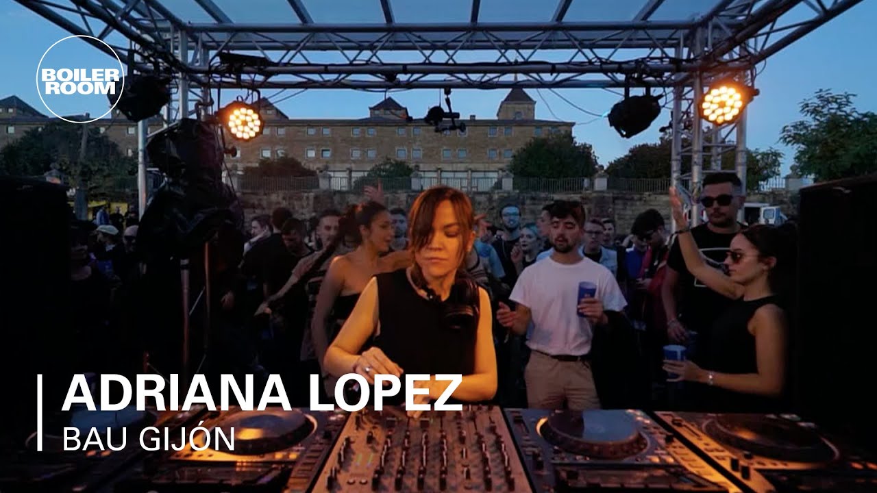 Adriana Lopez - Boiler Room x BAU Gijón