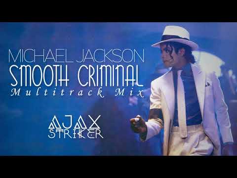 MICHAEL JACKSON - SMOOTH CRIMINAL [AJAX'S MULTITRACK MIX]