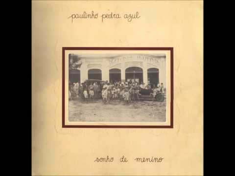 Paulinho Pedra Azul - Sonho de Menino (1986) - Completo/Full Album