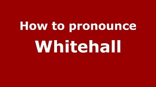 How to pronounce Whitehall