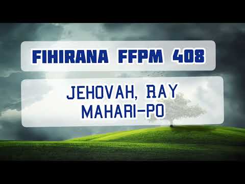 408 Fihirana FFPM 408  Jehovah Ray Mahari po+Tononkira Paroles