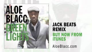 Aloe Blacc | Green Lights (Jack Beats Remix)