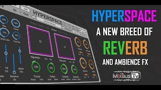 Video thumbnail for Larger Than Life Next Gen Reverb: Hyperspace by United Plugins by MixbusTv