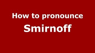 How to pronounce Smirnoff