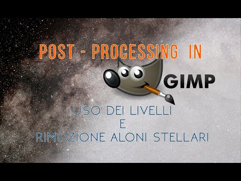 Post processing in GIMP: uso dei livelli e rimozione aloni stellari