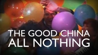 The Good China - All Nothing (Official video clip)