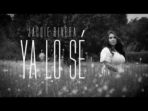 Jacqie Rivera - Ya Lo Sé (Official Music Video)