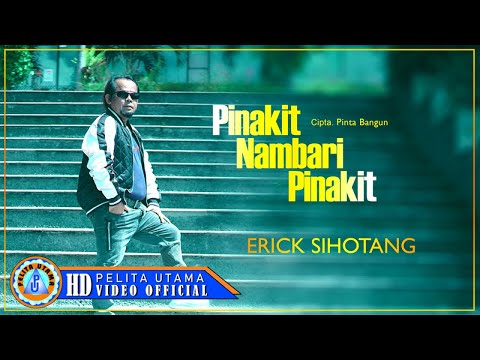 Erick Sihotang - Pinakit Nambari Pinakit  (Official Music Video)