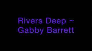 Rivers Deep ~ Gabby Barrett Lyrics