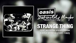 Oasis - Strange Thing (Definitely Maybe Madferit Mix)