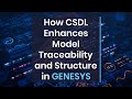 How CSDL Enhances Model Traceability and Structure in GENESYS