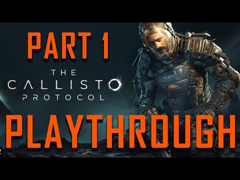 Gore and Scares. I love it! - The Callisto Protocol: First Playthrough, Part 1