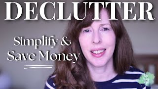 Simplify to Save Money: How to Declutter for Beginners