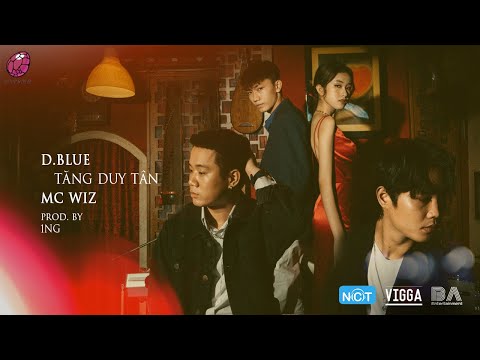 Xa Nhau Cả 2 Đều Buồn - D.Blue x Tăng Duy Tân x Mc Wiz (Prod. by 1nG)