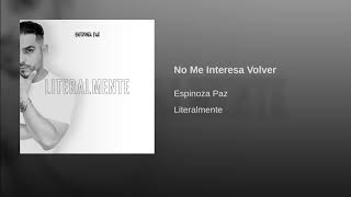 Espinoza Paz - No Me Interesa  Volver *(Letra)*