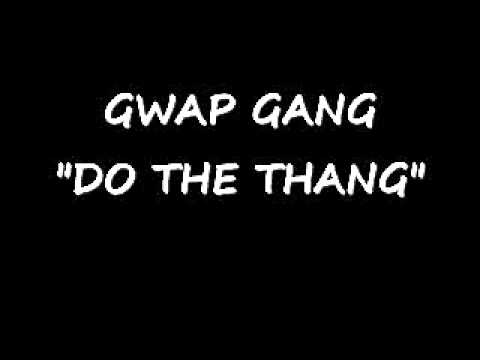 GWAP GANG SHIT