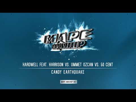 Hardwell feat. Harrison vs. Ummet Ozcan vs. 50 Cent - Candy Earthquake (MAPE Mashup)