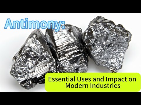 Antimony: Essential Uses and Impact on Modern Industries