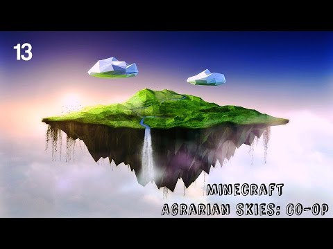 FTB Agrarian Skies Co-Op: Episode 13 XP Farming and Power Generation