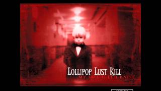 Lollipop Lust Kill - &quot;Like A Disease&quot;