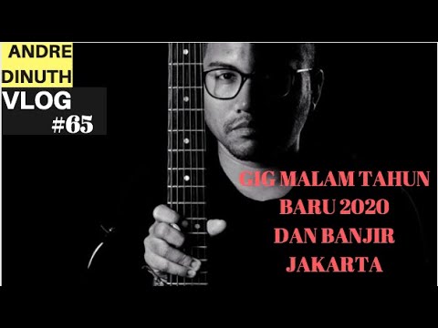 ANDRE DINUTH VLOG #65 - GIG MALAM TAHUN BARU 2020 & BANJIR JAKARTA