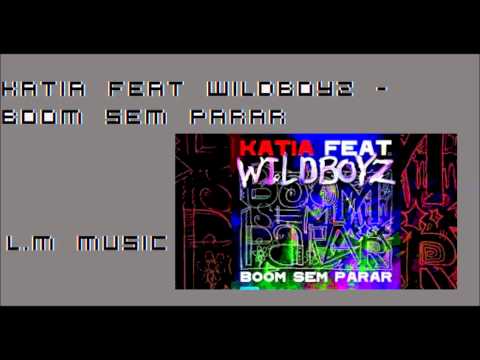 Katia feat Wildboyz   Boom Sem Parar   l m music