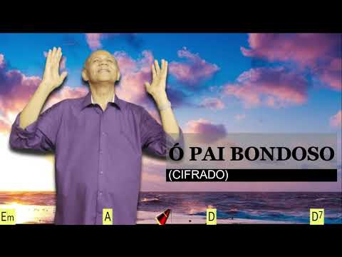 Ó PAI BONDOSO - 574. HARPA CRISTÃ - (CIFRADO) - CARLOS JOSÉ