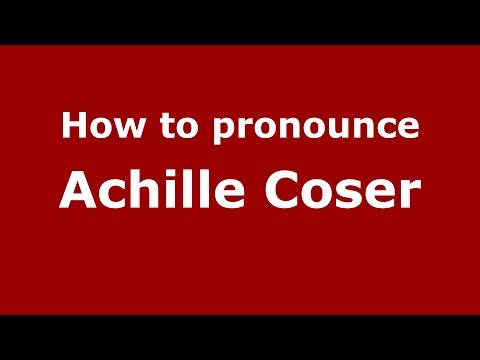 How to pronounce Achille Coser (Italian/Italy)  - PronounceNames.com