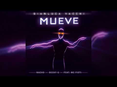 Gianluca Vacchi Ft Nacho, Becky G & MC Fioti - Mueve
