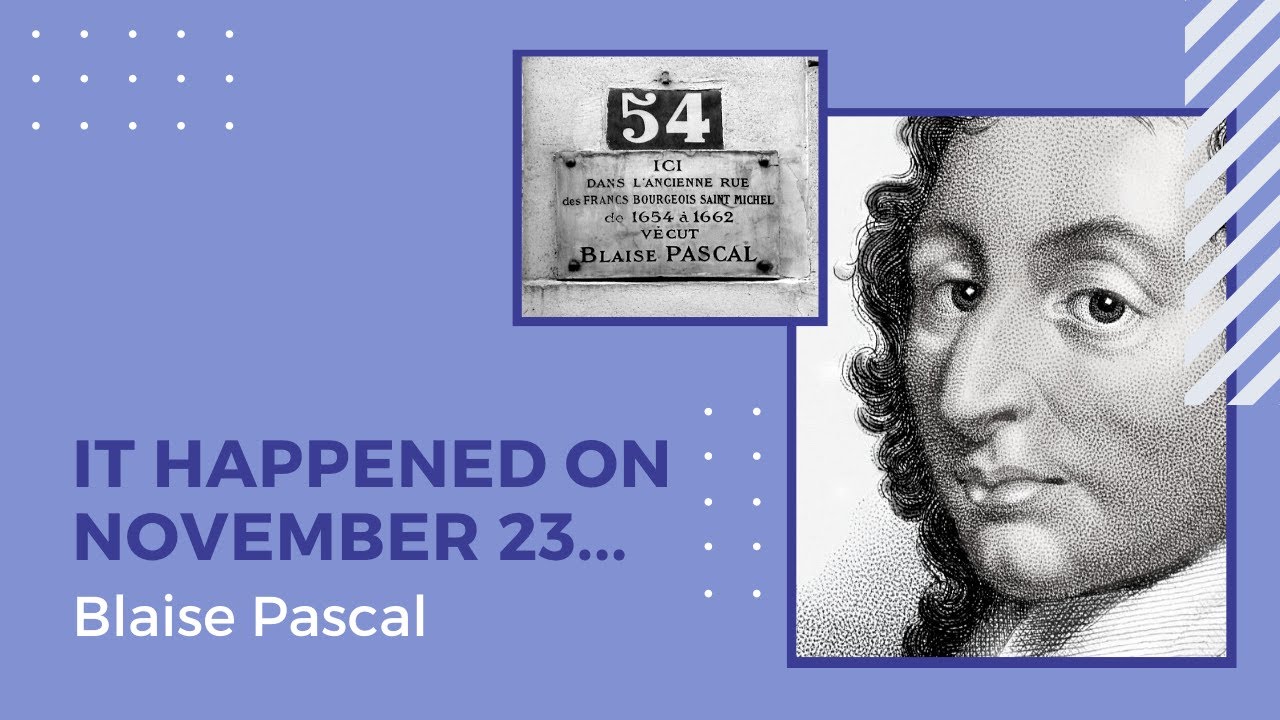 It Happened on November 23rd... Blaise Pascal