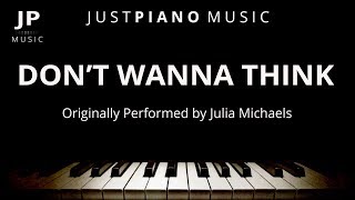 Don&#39;t Wanna Think (Piano Accompaniment) Julia Michaels
