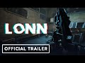 LONN - Release Date Trailer