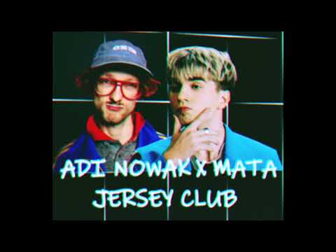 MATA X ADI NOWAK - CHWILE NIE BYLO MNIE [JERSEY CLUB]