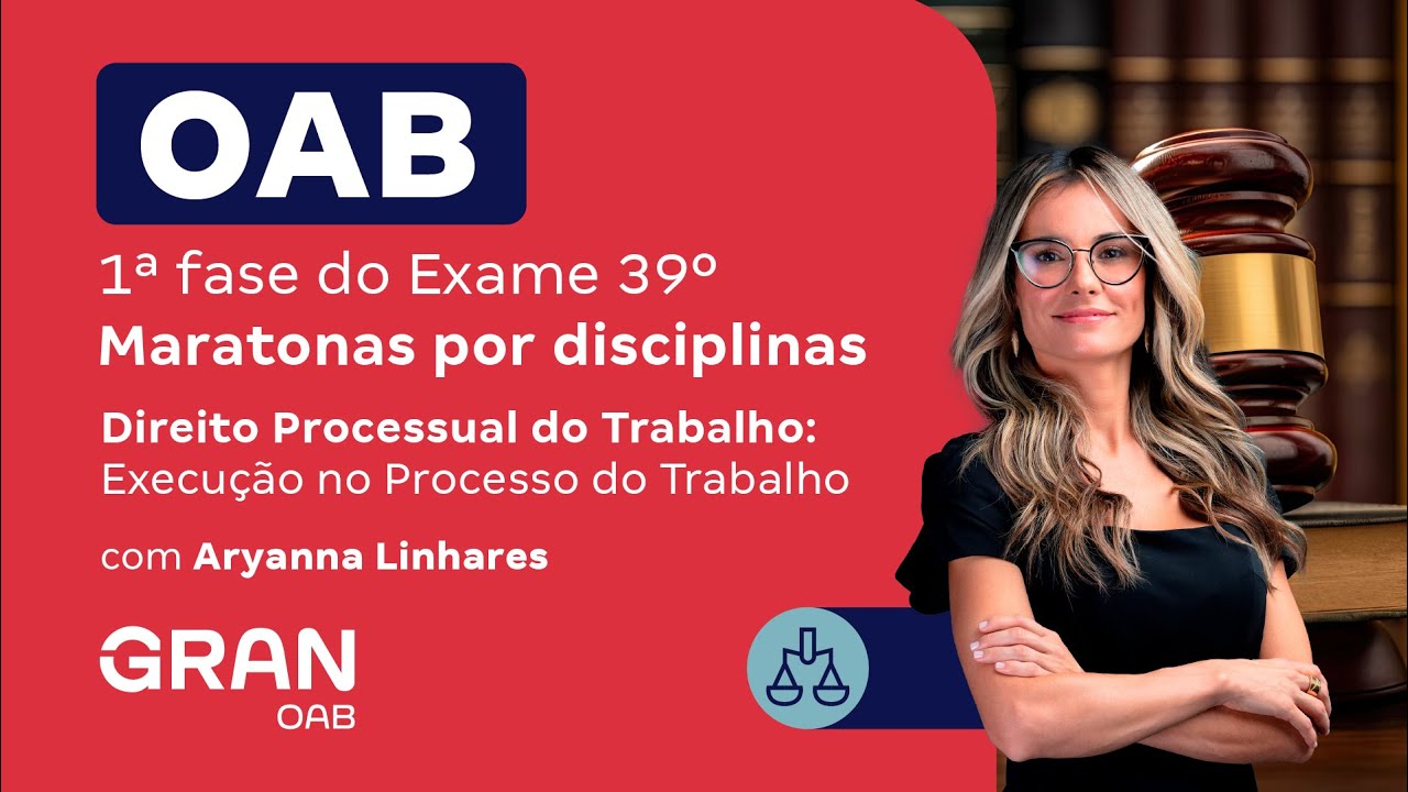 1ª fase do 39º Exame OAB - Direito Processual do Trabalho: Execução no Processo do Trabalho