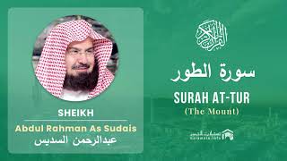 Download lagu Quran 52   Surah At Tur سورة الطور   Sheikh Abdul Rahman As Sudais - With English Translation mp3