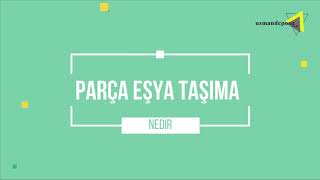 Parça Eşya Taşıma Nasıl Yapılır ?  UzmanDeposu