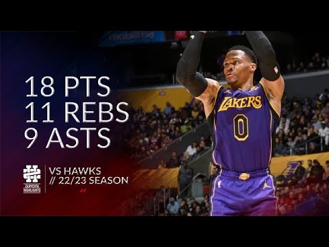 Russell Westbrook 18 pts 11 rebs 9 asts vs Hawks 22/23 season