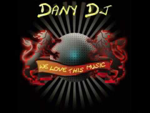 Dany Dj - we Love This Music--- Hq.avi