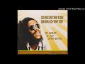 Dennis Brown - Tell Me (What's On Your Mind)